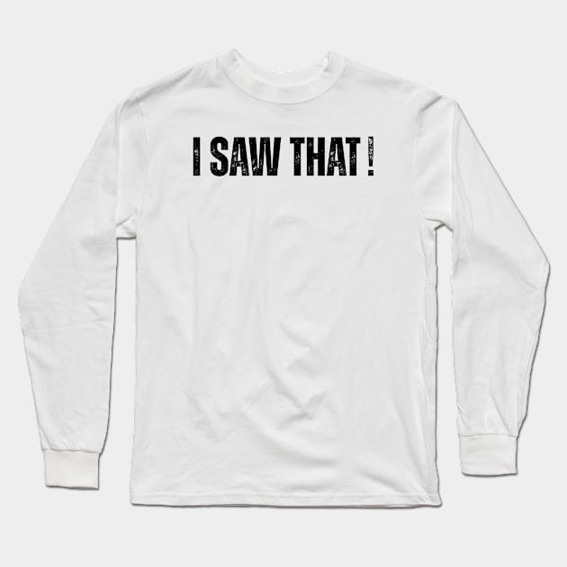 I Saw That! Jesus Meme Long Sleeve T-Shirt by ohyeahh